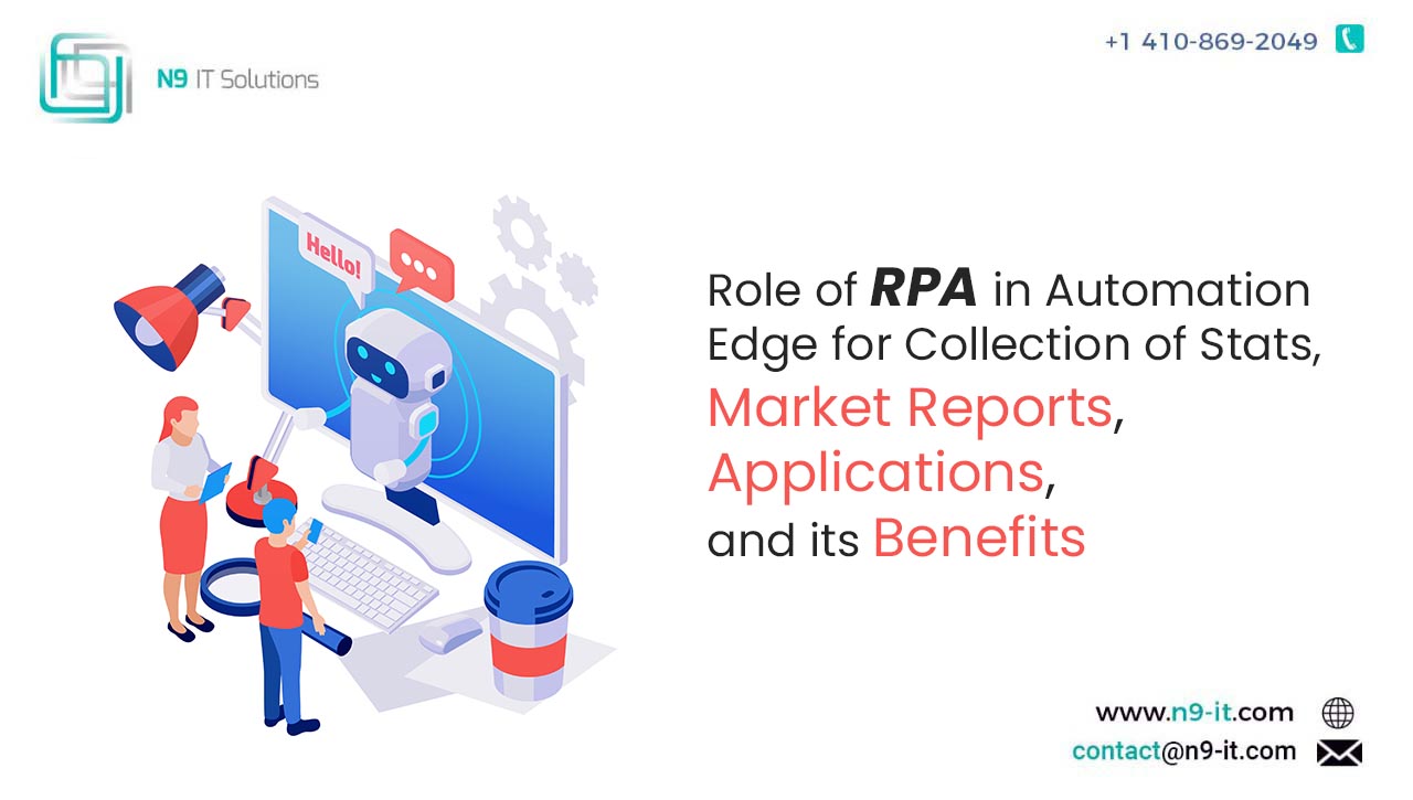 Role of RPA in Automation Edge for Collection of Stats, Market Reports, Applications, and its Benefits
